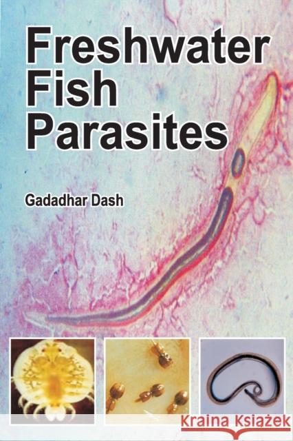 Freshwater Fish Parasites Gadadhar Dash   9788119103584 Nipa