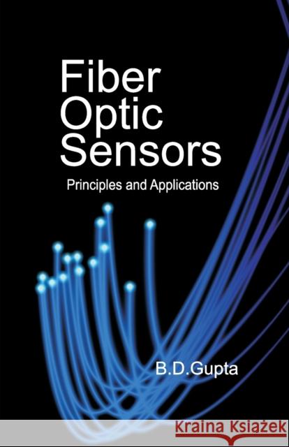 Fiber Optic Sensors: Principles And Applications Banshi Das Gupta   9788119103980