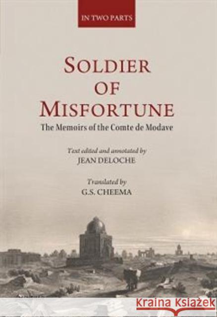 Soldier of Misfortune: The Memoirs of the Comte de Modave Two Parts G.S. Cheema 9788119139286 Manohar Books
