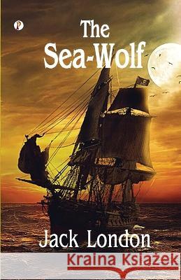 The Sea Wolf Jack London   9788119167609 Pharos Books Private Limited