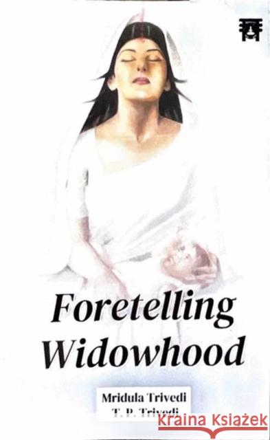 Foretelling Widowhood T.P. Trivedi 9788119196746