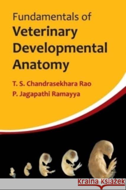 Fundamentals of Veterinary Developmental Anatomy T.S.Chandrasekhara Rao & P.J.Ramayya 9788119215041