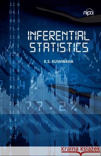 Inferential Statistics K.S. Kushwaha 9788119215164 New India Publishing Agency