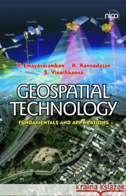 Geospatial Technology: Fundamentals and Applications V. Emayavaramban 9788119215188