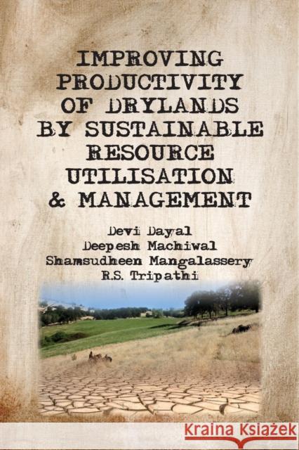 Improving Productivity of Drylands By Sustainable Resource Utilisation and Management Devi Dayal   9788119215263 Nipa