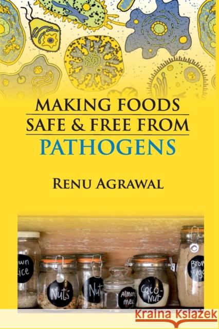 Making Foods Safe and Free From Pathogens Renu Agrawal   9788119215560 Nipa