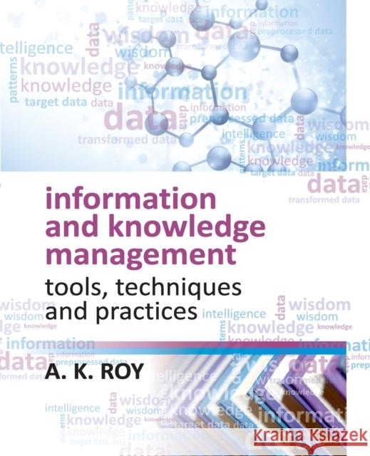 Information and Knowledge Management: Tools, Techniques and Practices A K Roy   9788119215607 Nipa