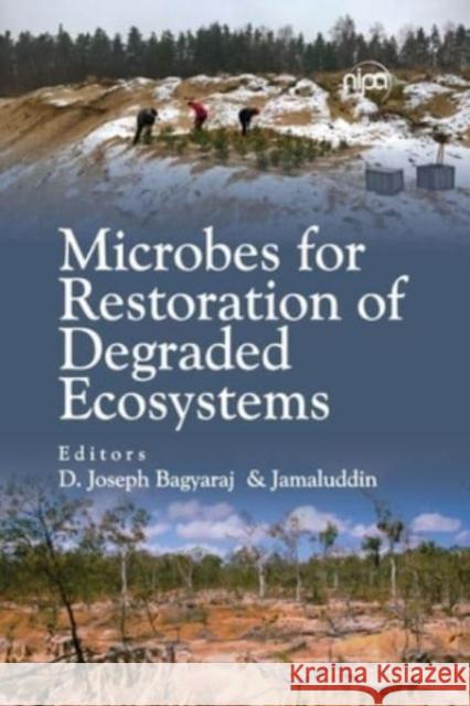 Microbes for Restoration of Degraded Ecosystems D Joseph Bagyaraj   9788119215904