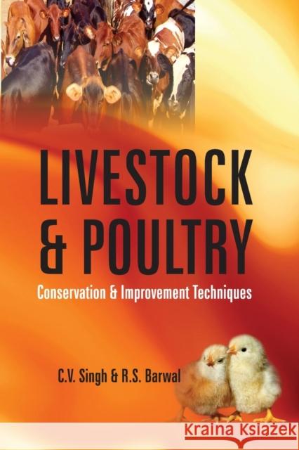 Livestock and Poultry: Conservation and Improvement Techniques C V Singh   9788119215959 Nipa