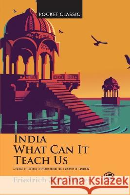 India: What Can it Teach Us? (Pocket Classics) F Max Muller   9788119216550 Sanage Publishing House