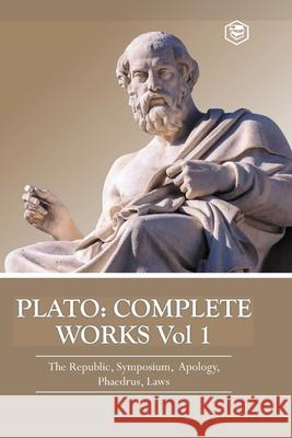 Plato: Complete Works Vol 1 (The Republic, Symposium, Apology, Phaedrus & Laws) Plato 9788119216895