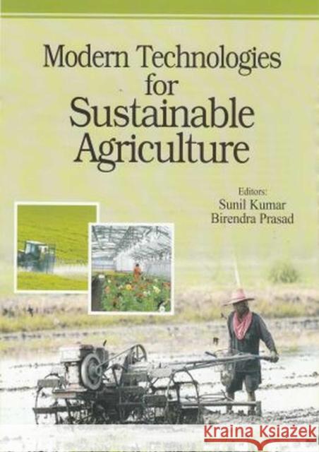 Modern Technologies for Sustainable Agriculture Sunil Kumar & Birendra Prasad 9788119235148