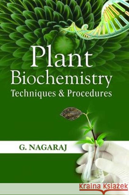 Plant Biochemistry: Techniques and Procedures G. Nagaraj 9788119254064