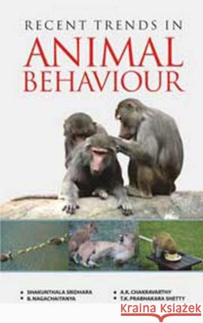 Recent Trends in Animal Behaviour Shakunthala Sridhara, Shakunthala Sridhara, B. Nagachaitanya, A.K. Chakravarthy & T.K. Prabhakara Shetty 9788119254163