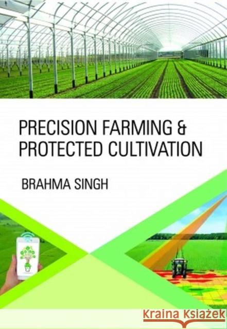 Precision Farming and Protected Cultivation Brahma Singh 9788119254385