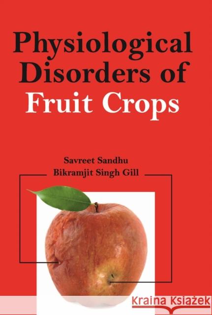 Physiological Disorders of Fruit Crops Sandhu Savreet & Bikramjit Singh Gill 9788119254545