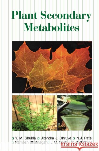 Plant Secondary Metabolities Y. M. Shukla, Jitendra J. Dhruve,N.J. Patel,Ramesh Bhatnagar, J. G. Talati, K. B. Kathiria 9788119254613