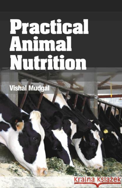 Practical Animal Nutrition Vishal Mudgal 9788119254743