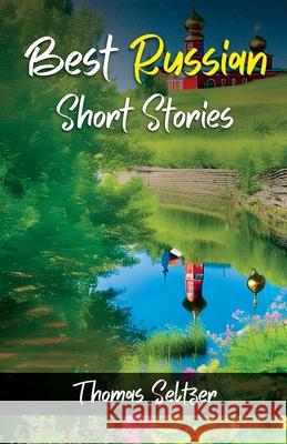 Best Russian Short Stories Thomas Seltzer 9788119309160