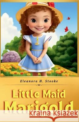 Little Maid Marigold Eleanora H. Stooke 9788119309573
