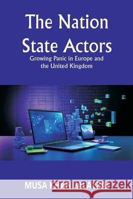 The Nation State Actors: Growing Panic in Europe and the United Kingdom Musa Khan Jalalzai 9788119438174 Vij Books