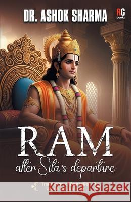 Ram: After Sita's departure Ashok Sharma 9788119562800