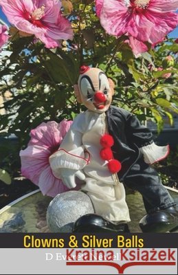 Clowns & Silver Balls D. Everett Newell 9788119654413