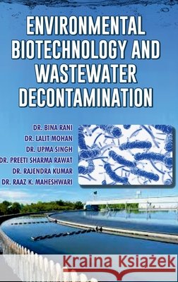 Environmental Biotechnology and Wastewater Decontamination Bina Rani 9788119677429