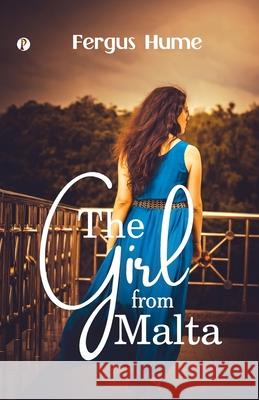 The Girl from Malta Fergus Hume 9788119831371 Pharos Books Private Limited