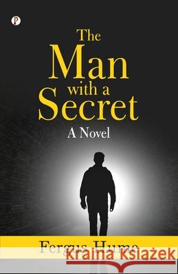 The Man with a Secret Fergus Hume 9788119831395 Pharos Books Private Limited