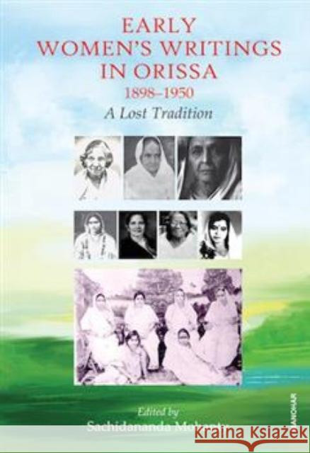 Early Women's Writings in Orissa 1898-1950: A Lost Tradition Sachidananda Mohanty 9788119953530 Manohar Publishers and Distributors