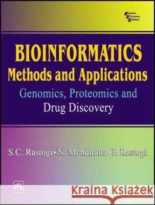 Bioinformatics-methods and Applications: Genomics, Proteomics and Drug Discovery S. C. Rastogi, N. Mendiratta, P. Rastogi 9788120325821 PHI Learning