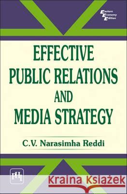 Effective Public Relations and Media Strategy Narasimha C. V. Reddi 9788120336469