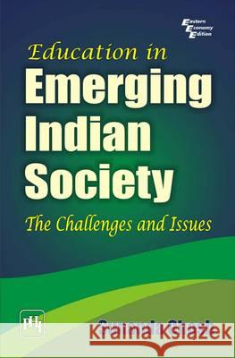 Education in Emerging Indian Society: The Challenges and Issues Sunanda Ghosh 9788120337930 PHI Learning