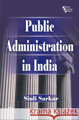 Public Administration in India Siuli Sarkar 9788120339798