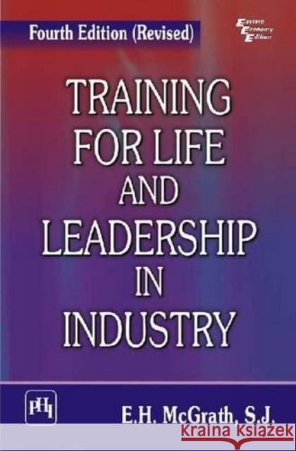Training for Life and Leadership in Industry E .H. Mc.Grath   9788120343443 PHI Learning