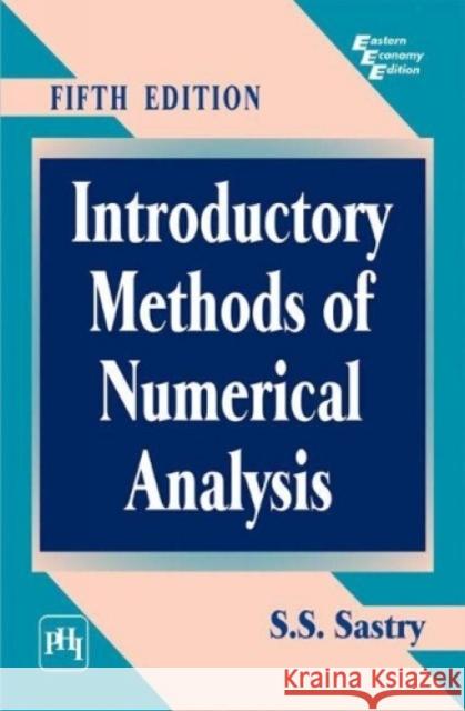Introductory Methods of Numerical Analysis  Sastry, S.S. 9788120345928