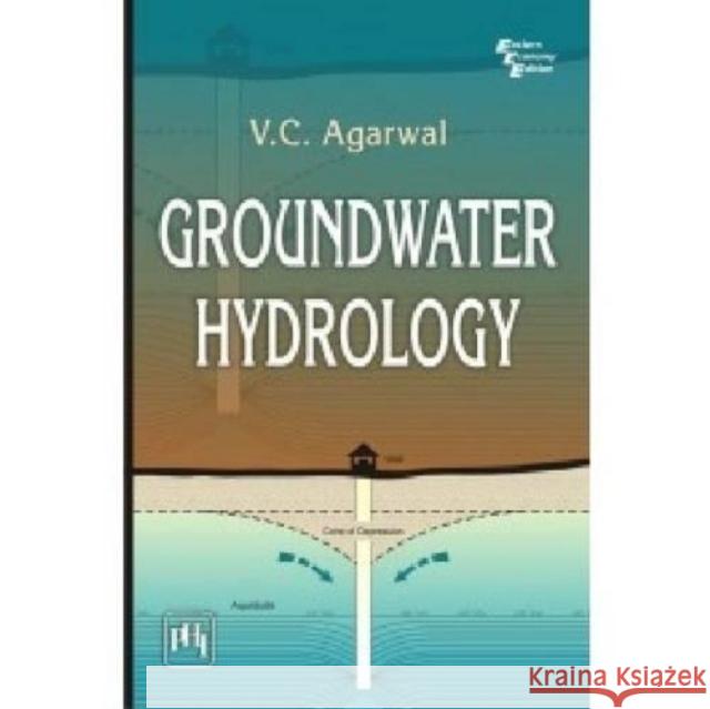 Groundwater Hydrology  Agarwal, V.C. 9788120346192