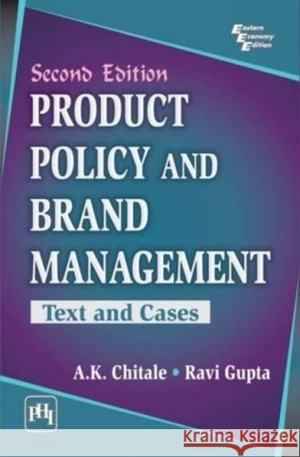 Product Policy and Brand Management : Text and Cases A. K. Chitale Ravi Gupta  9788120346369 PHI Learning