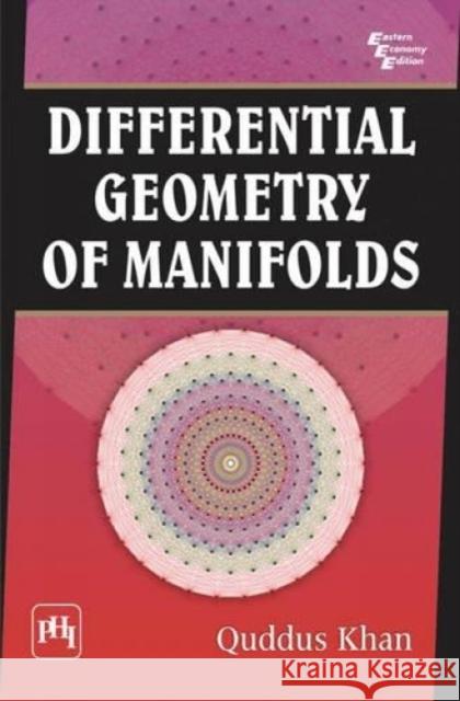 Differential Geometry Of Manifolds KHAN, QUDDUS 9788120346505 