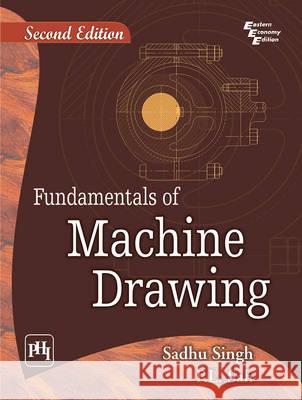 Fundamentals of Machine Drawing Sadhu Singh 9788120346796