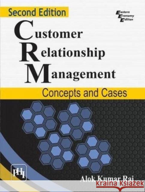 Customer Relationship Management : Concepts and Cases RAI, ALOK KUMAR 9788120346956