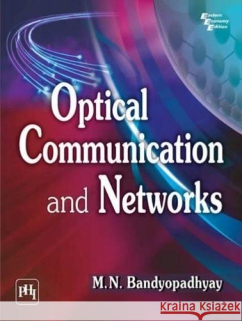 Optical Communication & Networks M N Bandyopadhyay 9788120348547 Eurospan