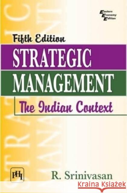 Strategic Management : The Indian Context R. Srinivasan   9788120350304 PHI Learning