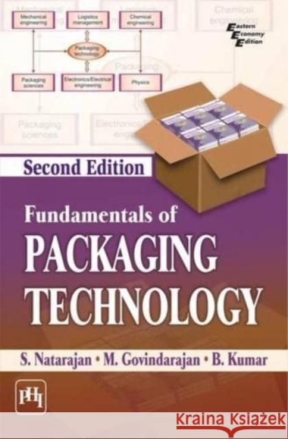 Fundamentals of Packaging Technology S. Natarajan Madabusi Govindarajan B. Kumar 9788120350540 PHI Learning