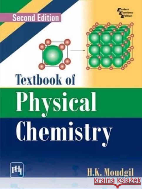 Textbook of Physical Chemistry H K Moudgil 9788120350625 Eurospan