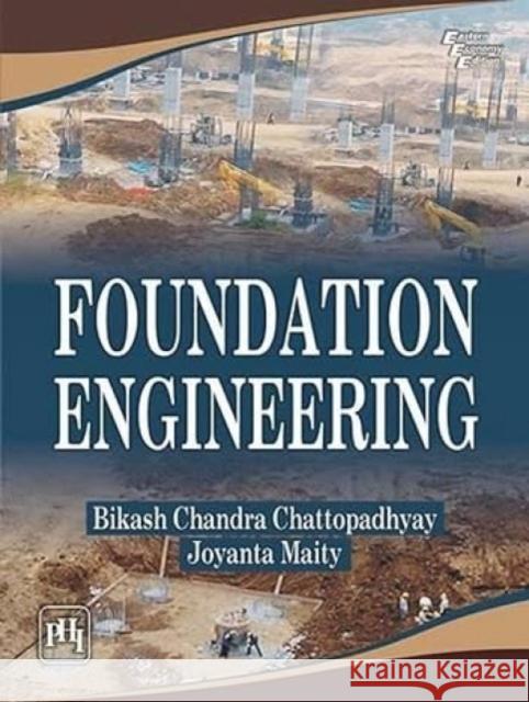 Foundation Engineering Bikash Chandra Chattopadhyay 9788120350762 Eurospan