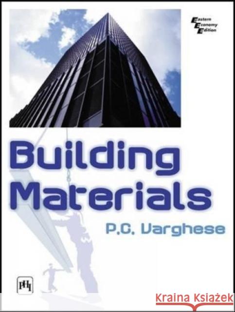 Building Materials P. C. Varghese   9788120350915 PHI Learning