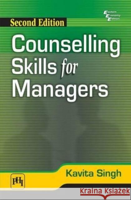 Counselling Skills for Managers Kavita Singh   9788120351370 PHI Learning