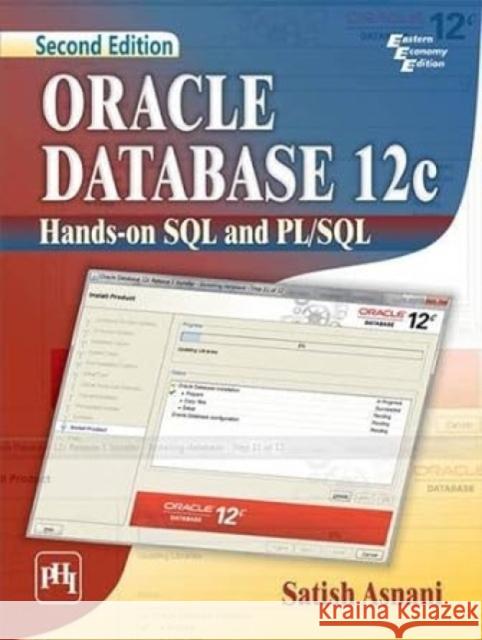 Oracle Database 12C Hands-on SQL and PL/SQL  Asnani, Satish 9788120351516 
